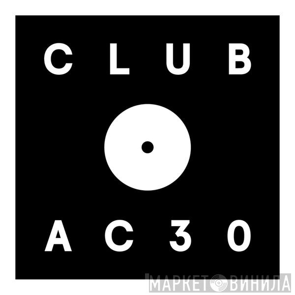 Club AC30 - Винил CD и Кассеты лейбла Club AC30 на сайте МаркетВинила