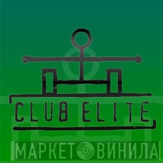 Club Elite - Винил CD и Кассеты лейбла Club Elite на сайте МаркетВинила