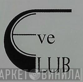 Club Eve - Винил CD и Кассеты лейбла Club Eve на сайте МаркетВинила