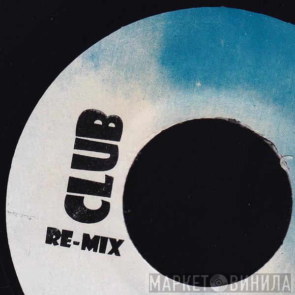 Club Re-Mix - Винил CD и Кассеты лейбла Club Re-Mix на сайте МаркетВинила