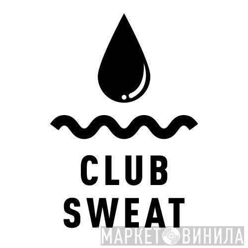 Club Sweat - Винил CD и Кассеты лейбла Club Sweat на сайте МаркетВинила