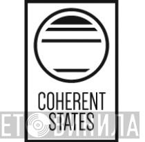 Coherent States - Винил CD и Кассеты лейбла Coherent States на сайте МаркетВинила