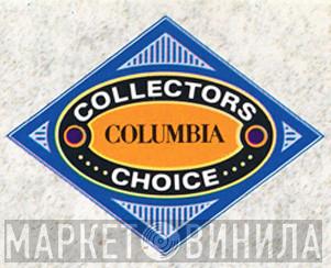 Columbia Collectors Choice - Винил CD и Кассеты лейбла Columbia Collectors Choice на сайте МаркетВинила