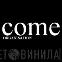 Come Organisation - Винил CD и Кассеты лейбла Come Organisation на сайте МаркетВинила