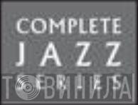 Complete Jazz Series - Винил CD и Кассеты лейбла Complete Jazz Series на сайте МаркетВинила