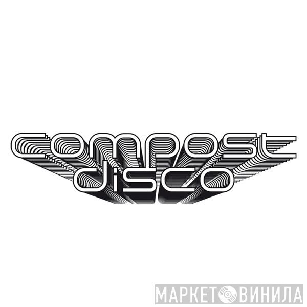 Compost Disco - Винил CD и Кассеты лейбла Compost Disco на сайте МаркетВинила