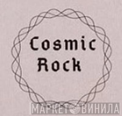Cosmic Rock - Винил CD и Кассеты лейбла Cosmic Rock на сайте МаркетВинила