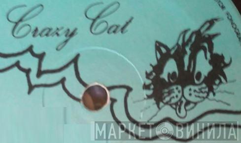 Crazy Cat - Винил CD и Кассеты лейбла Crazy Cat на сайте МаркетВинила
