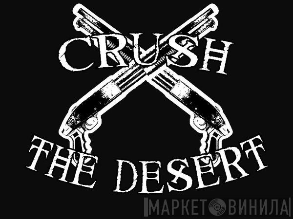 Crush The Desert - Винил CD и Кассеты лейбла Crush The Desert на сайте МаркетВинила