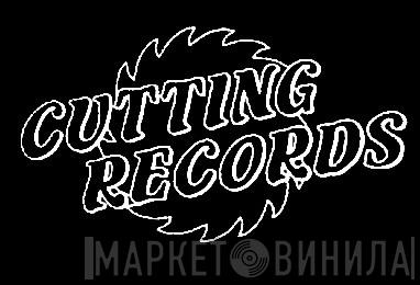 Cutting Records - Винил CD и Кассеты лейбла Cutting Records на сайте МаркетВинила