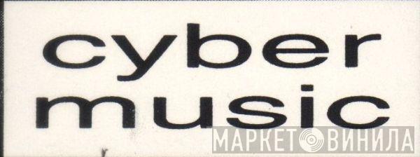 Cyber Music  - Винил CD и Кассеты лейбла Cyber Music (3) на сайте МаркетВинила