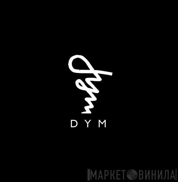 DYM - Винил CD и Кассеты лейбла DYM на сайте МаркетВинила