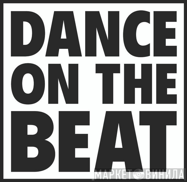 Dance On The Beat - Винил CD и Кассеты лейбла Dance On The Beat на сайте МаркетВинила