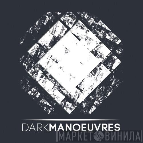 Dark Manoeuvres - Винил CD и Кассеты лейбла Dark Manoeuvres на сайте МаркетВинила