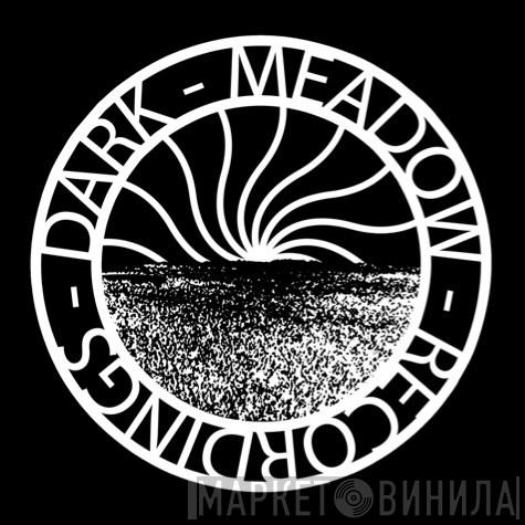 Dark Meadow Recordings - Винил CD и Кассеты лейбла Dark Meadow Recordings на сайте МаркетВинила