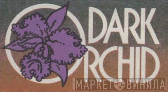 Dark Orchid - Винил CD и Кассеты лейбла Dark Orchid на сайте МаркетВинила