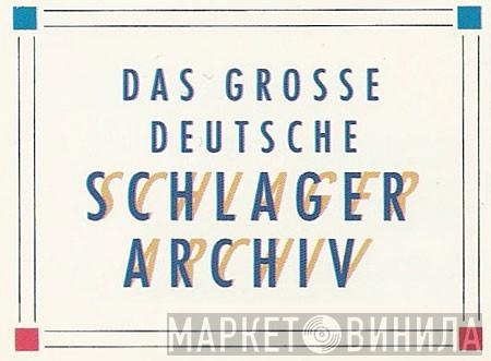 Das Grosse Deutsche Schlager-Archiv - Винил CD и Кассеты лейбла Das Grosse Deutsche Schlager-Archiv на сайте МаркетВинила