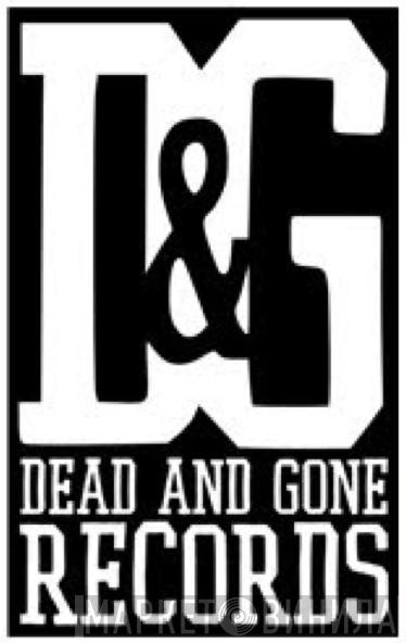 Dead And Gone Records - Винил CD и Кассеты лейбла Dead And Gone Records на сайте МаркетВинила