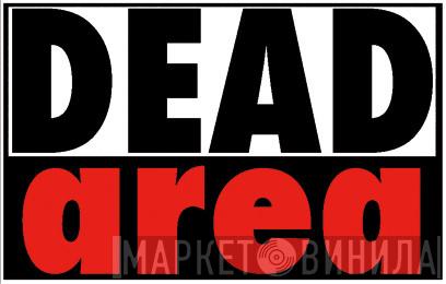 Dead Area - Винил CD и Кассеты лейбла Dead Area на сайте МаркетВинила