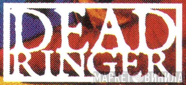 Dead Ringer - Винил CD и Кассеты лейбла Dead Ringer на сайте МаркетВинила