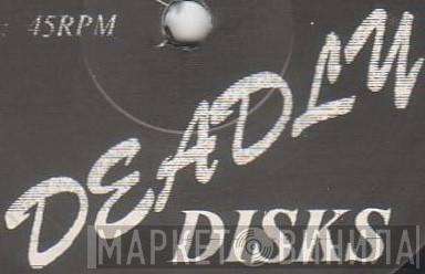 Deadly Disks - Винил CD и Кассеты лейбла Deadly Disks на сайте МаркетВинила