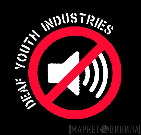 Deaf Youth Industries - Винил CD и Кассеты лейбла Deaf Youth Industries на сайте МаркетВинила