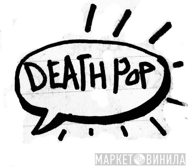 Death Pop Records - Винил CD и Кассеты лейбла Death Pop Records на сайте МаркетВинила
