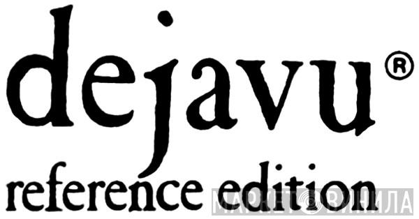 Deja Vu Reference Edition - Винил CD и Кассеты лейбла Deja Vu Reference Edition на сайте МаркетВинила