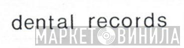 Dental Records  - Винил CD и Кассеты лейбла Dental Records (11) на сайте МаркетВинила
