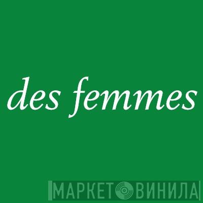 Des Femmes - Винил CD и Кассеты лейбла Des Femmes на сайте МаркетВинила