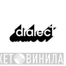 Dialect Recordings - Винил CD и Кассеты лейбла Dialect Recordings на сайте МаркетВинила