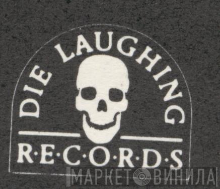 Die Laughing Records - Винил CD и Кассеты лейбла Die Laughing Records на сайте МаркетВинила