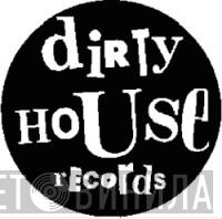Dirty House Records - Винил CD и Кассеты лейбла Dirty House Records на сайте МаркетВинила