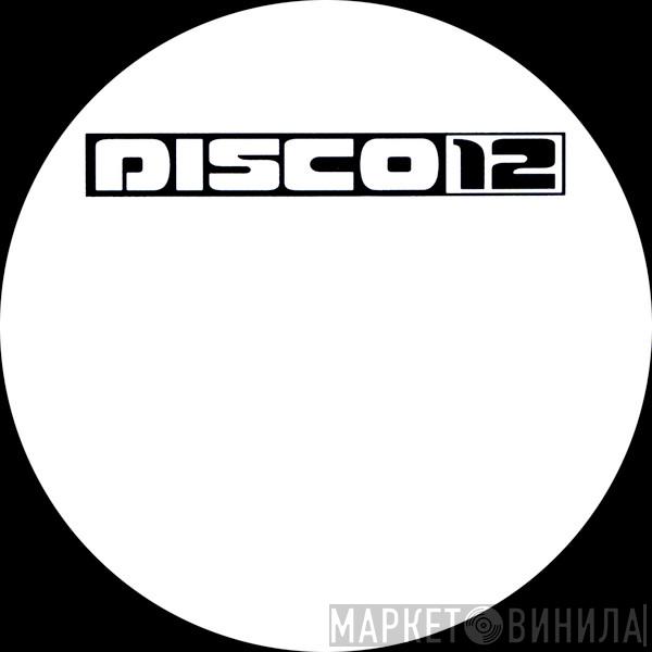 Disco 12 Records - Винил CD и Кассеты лейбла Disco 12 Records на сайте МаркетВинила
