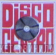 Disco Centro - Винил CD и Кассеты лейбла Disco Centro на сайте МаркетВинила