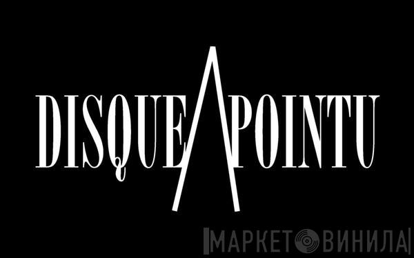 Disque Pointu - Винил CD и Кассеты лейбла Disque Pointu на сайте МаркетВинила