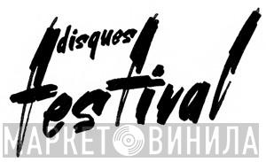 Disques Festival - Винил CD и Кассеты лейбла Disques Festival на сайте МаркетВинила