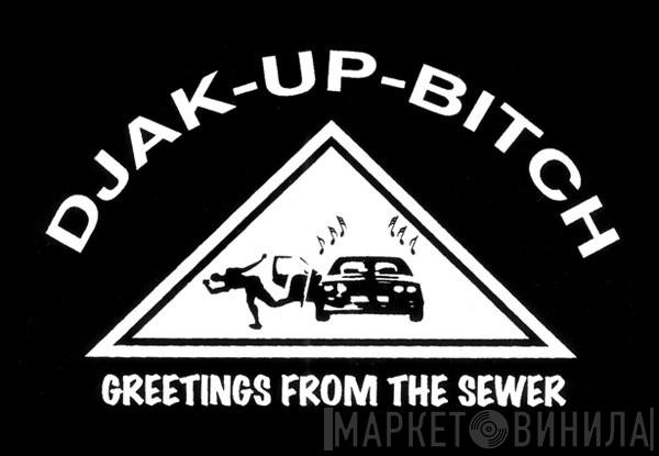 Djak-Up-Bitch (DUB) - Винил CD и Кассеты лейбла Djak-Up-Bitch (DUB) на сайте МаркетВинила