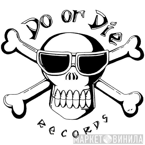 Do Or Die Records - Винил CD и Кассеты лейбла Do Or Die Records на сайте МаркетВинила