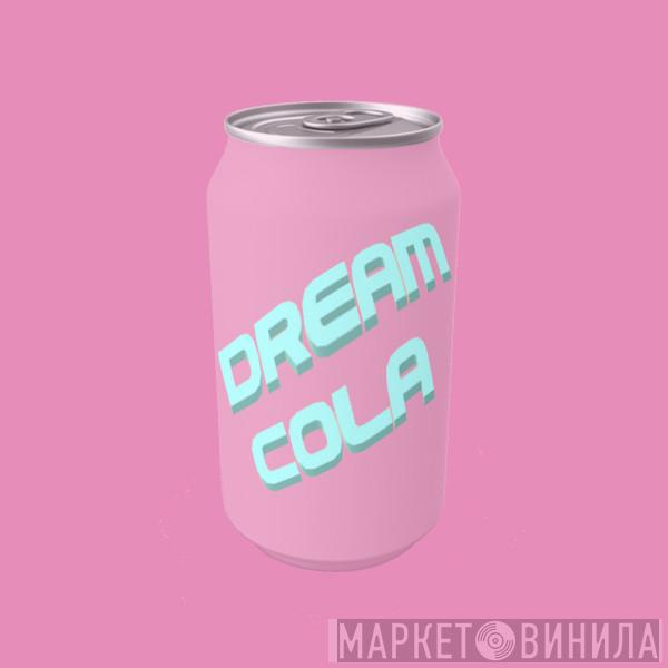 Dream Cola Corporation - Винил CD и Кассеты лейбла Dream Cola Corporation на сайте МаркетВинила