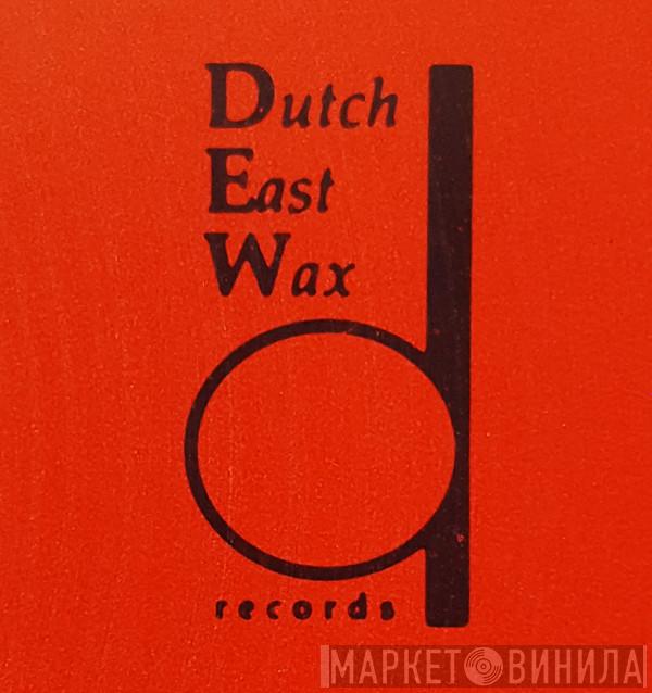 Dutch East Wax Records - Винил CD и Кассеты лейбла Dutch East Wax Records на сайте МаркетВинила
