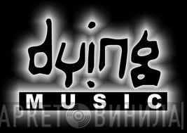 Dying Music - Винил CD и Кассеты лейбла Dying Music на сайте МаркетВинила