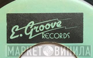 E. Groove Records - Винил CD и Кассеты лейбла E. Groove Records на сайте МаркетВинила