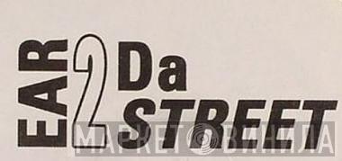 Ear 2 Da Street - Винил CD и Кассеты лейбла Ear 2 Da Street на сайте МаркетВинила