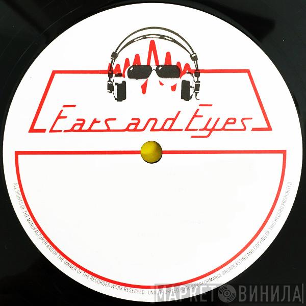 Ears And Eyes - Винил CD и Кассеты лейбла Ears And Eyes на сайте МаркетВинила