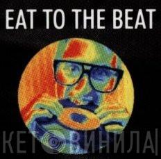Eat To The Beat - Винил CD и Кассеты лейбла Eat To The Beat на сайте МаркетВинила