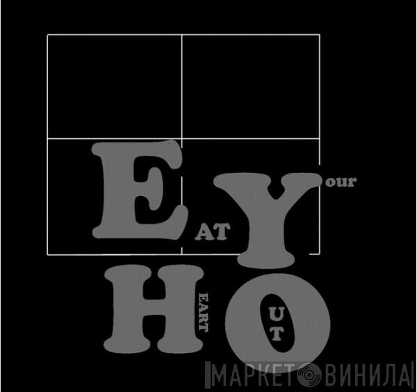 Eat Your Heart Out - Винил CD и Кассеты лейбла Eat Your Heart Out на сайте МаркетВинила