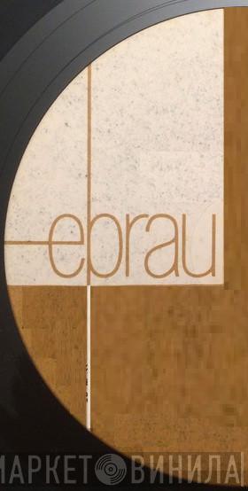 Ebrau - Винил CD и Кассеты лейбла Ebrau на сайте МаркетВинила