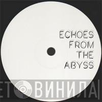 Echoes From The Abyss - Винил CD и Кассеты лейбла Echoes From The Abyss на сайте МаркетВинила