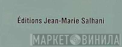 Editions Jean-Marie Salhani - Винил CD и Кассеты лейбла Editions Jean-Marie Salhani на сайте МаркетВинила